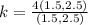 k = \frac{4(1.5, 2.5)}{(1.5, 2.5)}