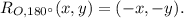 R_{O,180^{\circ}}(x,y)=(-x,-y).