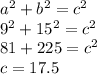 a^2+b^2=c^2\\9^2+15^2=c^2\\81+225=c^2\\c=17.5