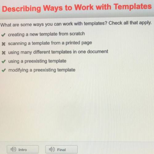 What are some ways you can work with templates? Check all that apply.

A. creating a new template fr