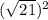(\sqrt{21} )^{2}