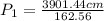 P_1 = \frac{3901.44cm}{162.56}