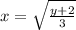 x = \sqrt{\frac{y+2}{3} }