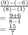 \frac{(9)-(-6)}{(8)-(1)} \\= \frac{9+6}{8-1} \\= \frac{15}{7}