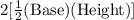 2[\frac{1}{2}(\text{Base})(\text{Height)}]