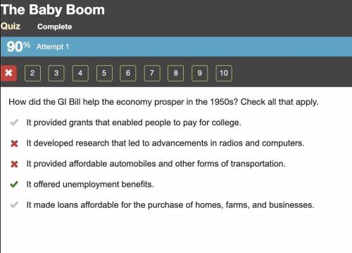 How did the GI Bill help the economy prosper in the 1950s? Check all that apply.

It provided grants