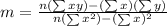 m = \frac{n(\sum xy ) - (\sum x)(\sum y)}{n(\sum x^2) - (\sum x)^2}