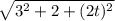 \sqrt{3^2 + 2 + (2t)^2 }