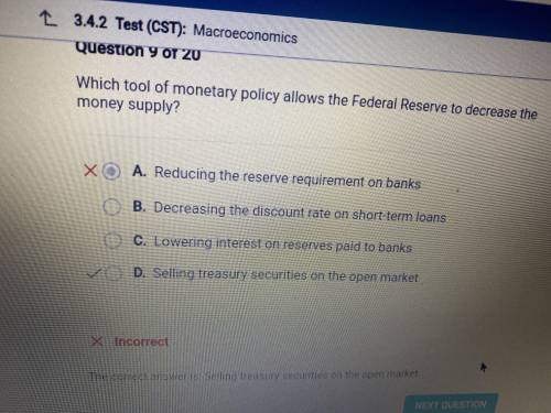 Which tool of monetary policy allows the Federal Reserve to decrease the money supply? A. Lowering i
