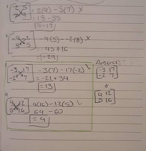 HELP!! 
Which of these matrices have a positive determinats??