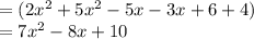 =(2x^{2} +5x^{2} -5x-3x+6+4)\\=7x^{2} -8x+10\\