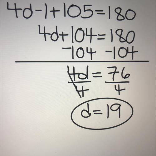 OMG PLEASE HELP ME WITH MATH!
4d-1+105=180