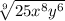 \sqrt[9]{25x^{8}y^{6}}