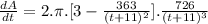 \frac{dA}{dt}=2.\pi.[3-\frac{363}{(t+11)^{2}}].\frac{726}{(t+11)^{3}}