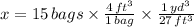 x = 15\,bags \times \frac{4\,ft^{3}}{1\,bag} \times \frac{1\,yd^{3}}{27\,ft^{3}}
