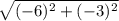 \sqrt{(-6)^2+(-3)^2}