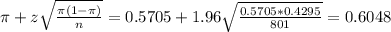 \pi + z\sqrt{\frac{\pi(1-\pi)}{n}} = 0.5705 + 1.96\sqrt{\frac{0.5705*0.4295}{801}} = 0.6048