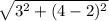 \sqrt{3^2 + ( 4-2)^2}