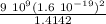 \frac{ 9 \ 10^9 (1.6 \ 10^{-19})^2  }{1.4142}