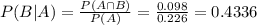 P(B|A) = \frac{P(A \cap B)}{P(A)} = \frac{0.098}{0.226} = 0.4336
