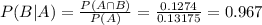 P(B|A) = \frac{P(A \cap B)}{P(A)} = \frac{0.1274}{0.13175} = 0.967