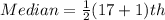 Median = \frac{1}{2}(17+1)th