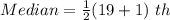 Median = \frac{1}{2}(19+1)\ th