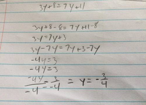 Which value of y makes the equation 3y+8=7y+11 true?