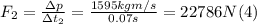 F_{2} = \frac{\Delta p}{\Delta t_{2}} = \frac{1595kgm/s}{0.07s} = 22786 N (4)