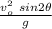 \frac{ v_{o}^2 \  sin  2 \theta}{g}