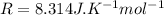 R = 8.314 J.K^{-1}mol^{-1}