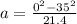 a=\frac{0^2-35^2}{21.4}