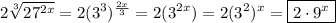 2\sqrt[3]{27^{2x}} = 2(3^3)^{\frac{2x}{3}}=2(3^{2x})=2(3^2)^x=\boxed{2\cdot 9^x}