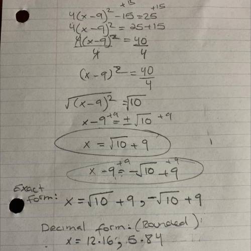 Solve the following quadratic equation for all values of xx in simplest form. 4(x-9)^{2}-15=25