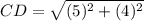 CD=\sqrt{(5)^2+(4)^2}