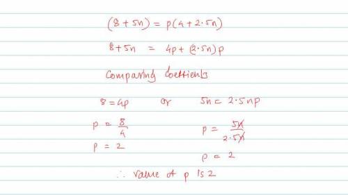 Enter the value of p so that the expression 8 + 5n is equivalent to p (4 + 2.5n).