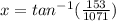 x = tan^{-1}(\frac{153}{1071})