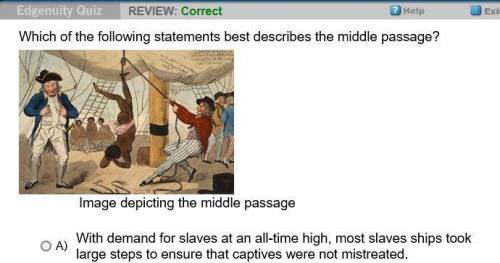 Which of the following best describes the middle passage?  a. with demand for slaves at an all-time 