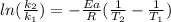 ln(\frac{k_2}{k_1} )=-\frac{Ea}{R}(\frac{1}{T_2} -\frac{1}{T_1} )