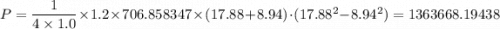 P =\dfrac{1}{4 \times 1.0} \times1.2 \times 706.858347 \times (17.88 + 8.94)\cdot (17.88^2 - 8.94^2) = 1363668.19438