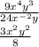 \frac{9 {x}^{4}  {y}^{3} }{24 {x}^{ - 2}y }  \\   \frac{3 {x}^{2} {y}^{2}  }{8}