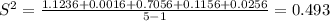 S^{2} = \frac{1.1236+0.0016+0.7056+0.1156+0.0256}{5-1} = 0.493