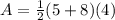 A = \frac{1}{2}(5+8)(4)