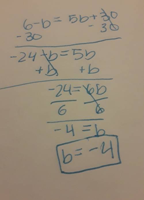 What is the answer to this 6-b=5b+30