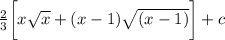 \frac{2}{3} \bigg[ x\sqrt{ {x}} +  (x - 1)\sqrt{ {(x - 1)}}  \bigg]  + c