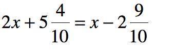 Write the equation for

Twice a number added to five- and four-tenths is.
the same as the number min