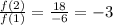 \frac{f(2)}{f(1)}=\frac{18}{-6}=-3
