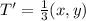 T' = \frac{1}{3}(x,y)
