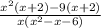 \frac{x^2(x + 2) -9(x+2)}{x(x^2-x-6)}