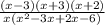 \frac{(x -3)(x+3)(x+2)}{x(x^2-3x+2x-6)}